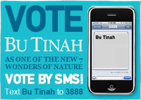 Vote Bu Tinah as one of the new 7 Wonders Of Nature. Vote by SMS! Text Bu Tinah to 3888